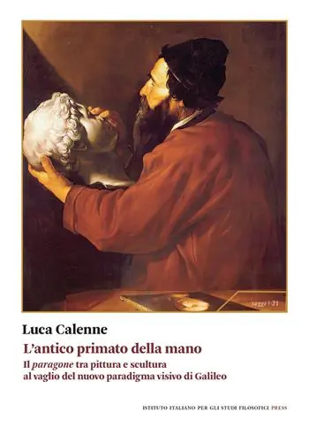 Sconto L‘antico primato della mano. Il «paragone» tra pittura e scultura al vaglio del nuovo paradigma visivo di Galileo