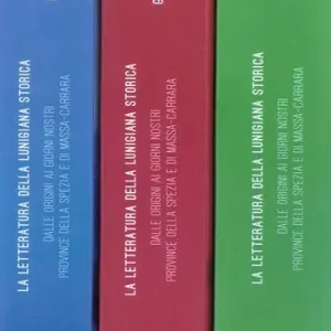 Compra Adesso La letteratura della lunigiana storica dalle origini ai giorni nostri. Province della Spezia e di Massa e Carrara