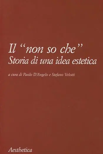 Il «non so che». Storia di un‘idea estetica Ultima Occasione