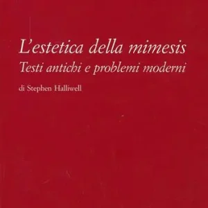 L‘estetica della mimesis. Testi antichi e problemi moderni Super Prezzo