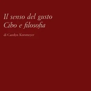 Prezzo Ridotto Il senso del gusto. Cibo e filosofia
