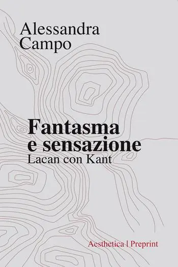 Fantasma e sensazione. Lacan con Kant Nuova Collezione