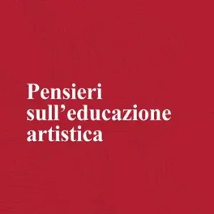Pensieri sull‘educazione artistica. Nuova ediz. Prezzo Conveniente