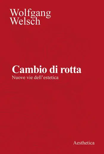Quantità Limitata Cambio di rotta. Nuove vie dell‘estetica. Nuova ediz.