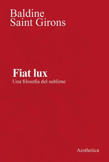Offerta Speciale Fiat lux. Una filosofia del sublime. Nuova ediz.