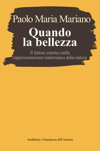 Super Prezzo Quando la bellezza. Il fattore estetico nella rappresentazione matematica della natura