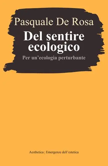Del sentire ecologico. Per un‘ecologia perturbante Compra Adesso