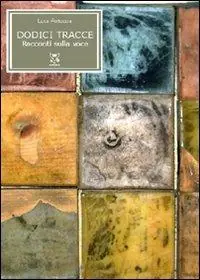 Dodici tracce. Racconti della voce Offerta
